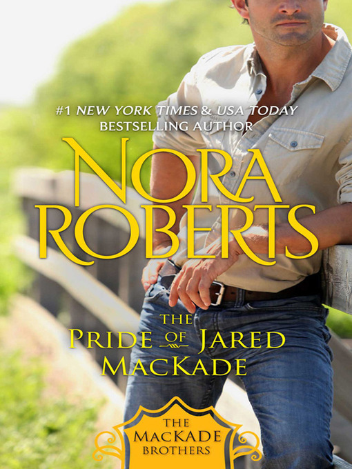 Title details for The Pride of Jared MacKade by Nora Roberts - Available